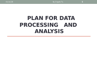 Plan for data processing (2) (2) (1).ppt